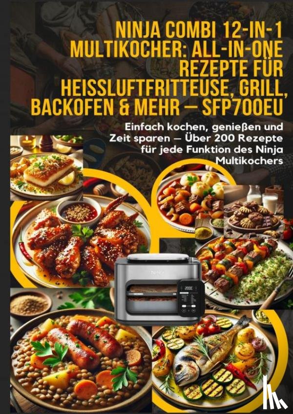 Leckerschmaus, Elin - Ninja Combi 12-in-1 Multikocher: All-in-One Rezepte für Heißluftfritteuse, Grill, Backofen & mehr – SFP700EU