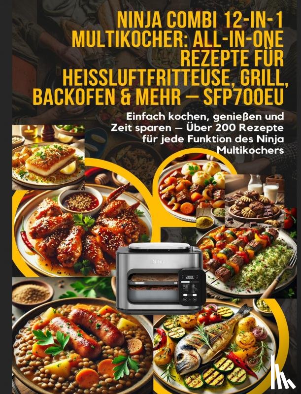 Leckerschmaus, Elin - Ninja Combi 12-in-1 Multikocher: All-in-One Rezepte für Heißluftfritteuse, Grill, Backofen & mehr – SFP700EU