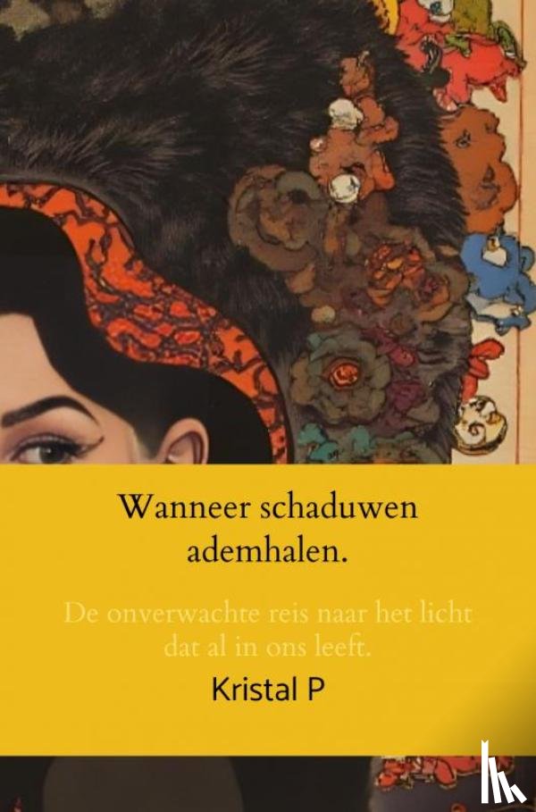 P, Kristal - Wanneer schaduwen ademhalen.