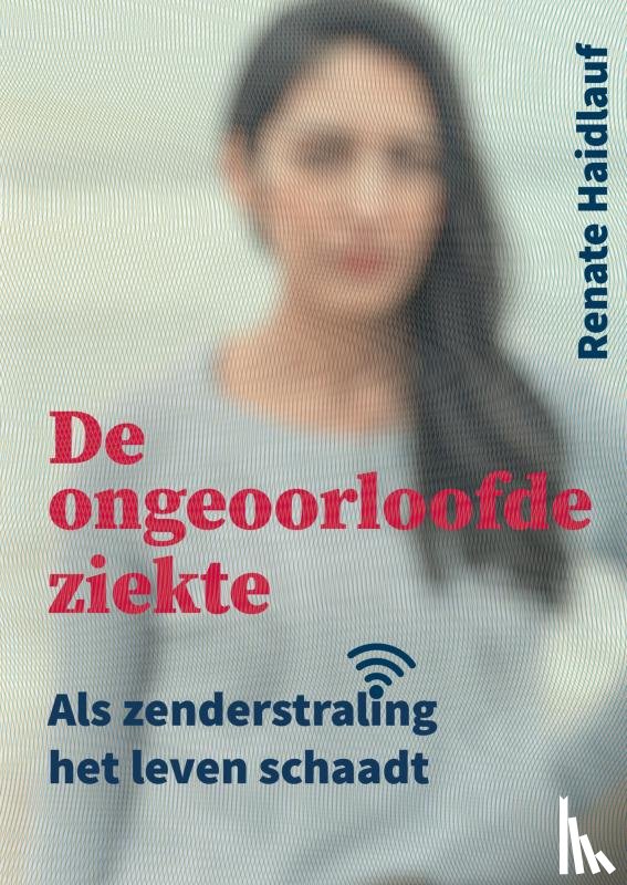 Haidlauf, Renate - De ongeoorloofde ziekte