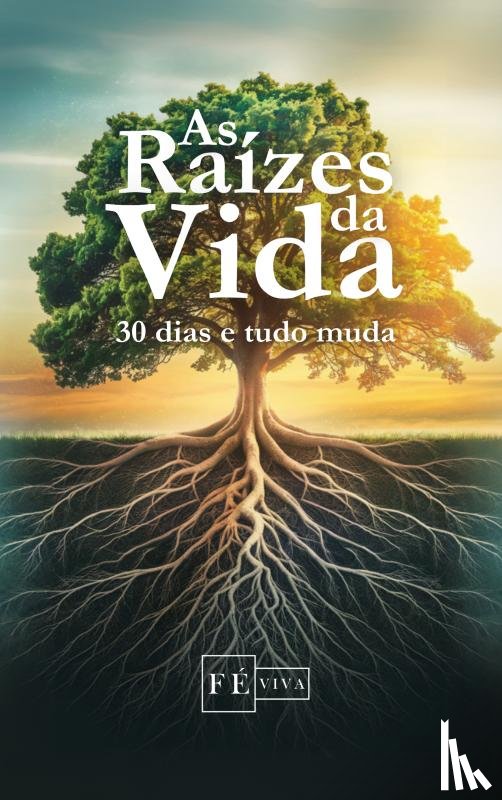 Viva, Fé - As Raízes da Vida