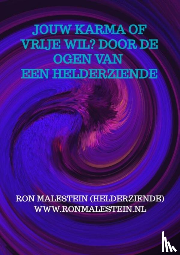 Malestein (helderziende), Ron - Jouw karma of vrije wil? Door de ogen van een helderziende.