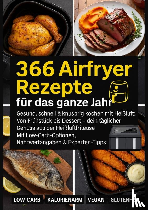 Seidel, Mira - 366 Airfryer Rezepte für das ganze Jahr – Gesund, schnell & knusprig kochen mit Heißluft