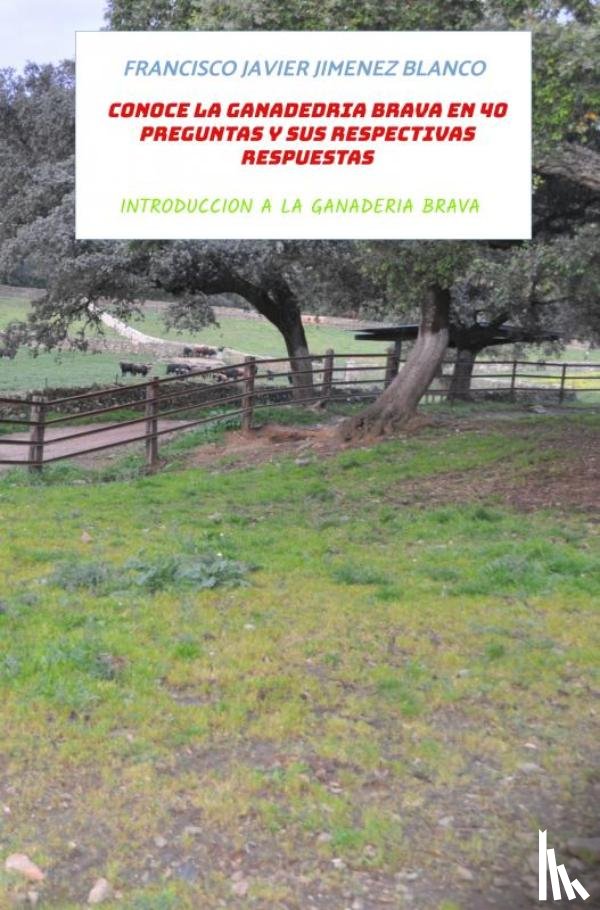 JIMENEZ BLANCO, Francisco Javier - INTRODUCCION A LA GANADERIA BRAVA