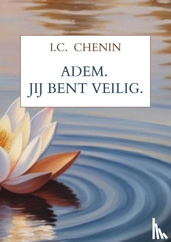 Chenin, I.C. - Adem. Jij bent veilig.