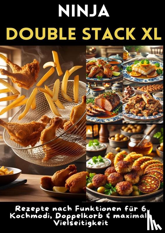 Heißluft, Hannah - Ninja Double Stack XL Heißluftfritteusen-Kochbuch