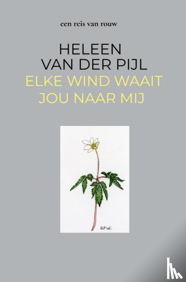Van der Pijl, Heleen - elke wind waait jou naar mij