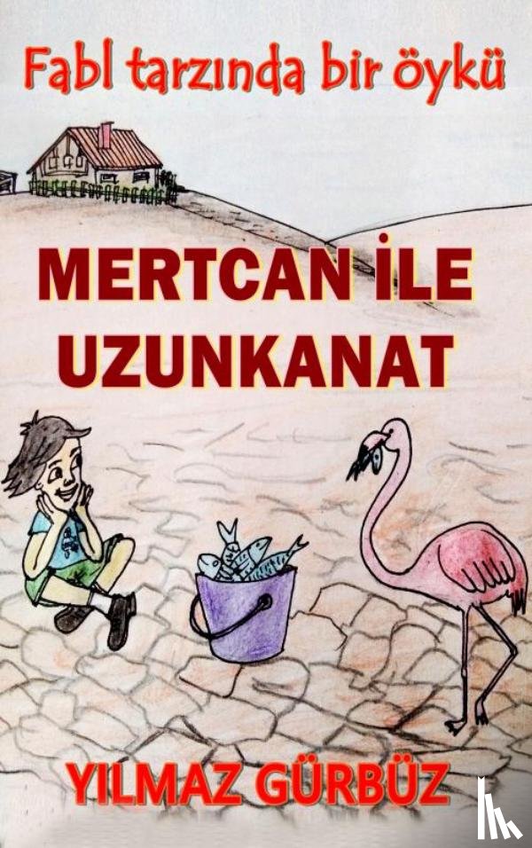 Gürbüz, Yılmaz - Mertcan İle Uzunkanat