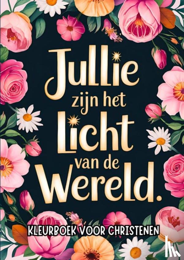 Boeken Shop, Chistelijke - Kleurboek voor Christenen - Jullie Zijn het Licht van de Wereld