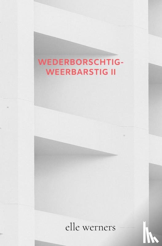 Werners, Elle - Wederborschtig-Weerbarstig II