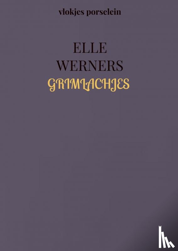 WERNERS, ELLE - GRIMLACHJES