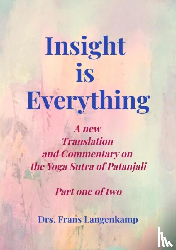 Langenkamp, Drs. Frans - Insight is Everything Part 1