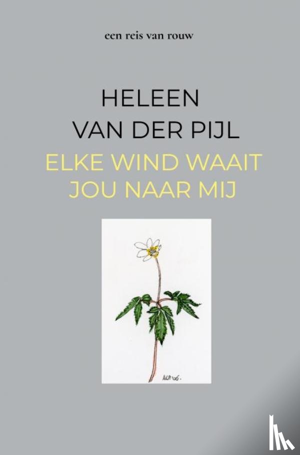 Van der Pijl, Heleen - elke wind waait jou naar mij
