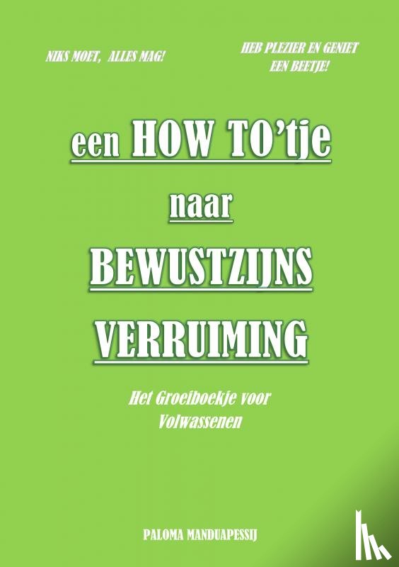 Manduapessij, Paloma - Een How To'tje naar Bewustzijnsverruiming