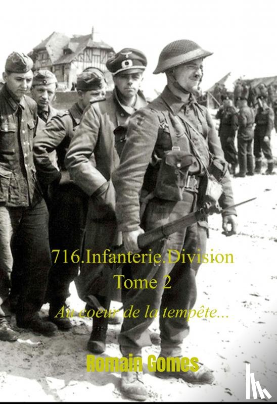 Gomes, Romain - 716.Infanterie.Division Tome 2