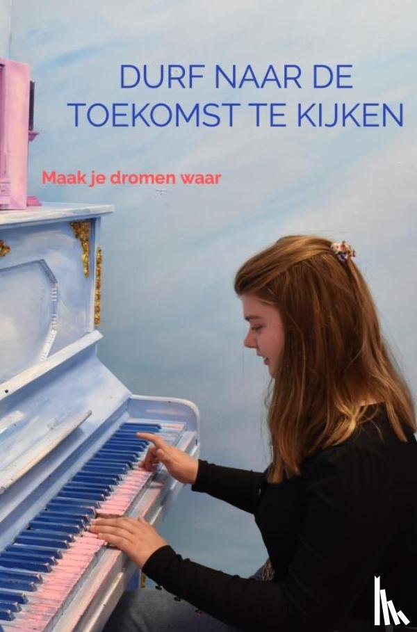 Van der mensbrugghe, Lotte - Durf naar de toekomst te kijken