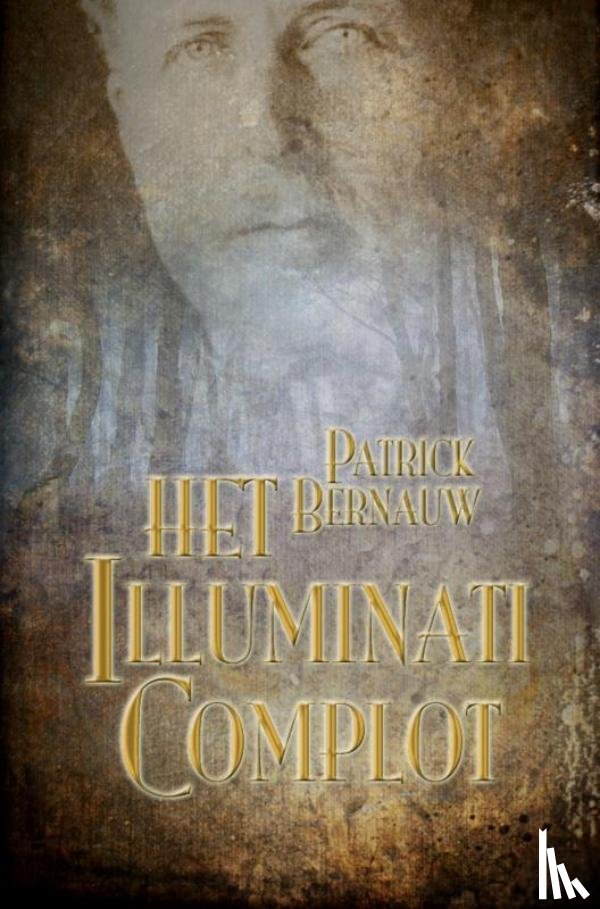 Bernauw, Patrick - Het Illuminati Complot