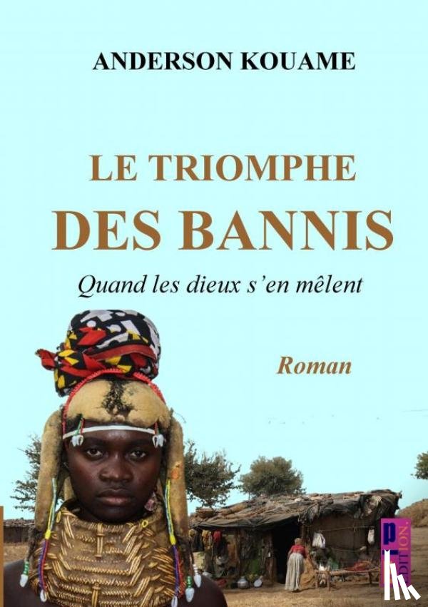 Kouame, Anderson - Le triomphe des Bannis