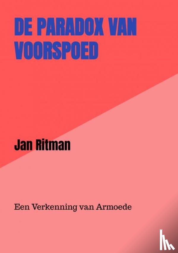 Ritman, Jan - De Paradox van Voorspoed
