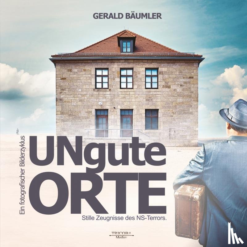 Bäumler, Gerald - UNGUTE ORTE