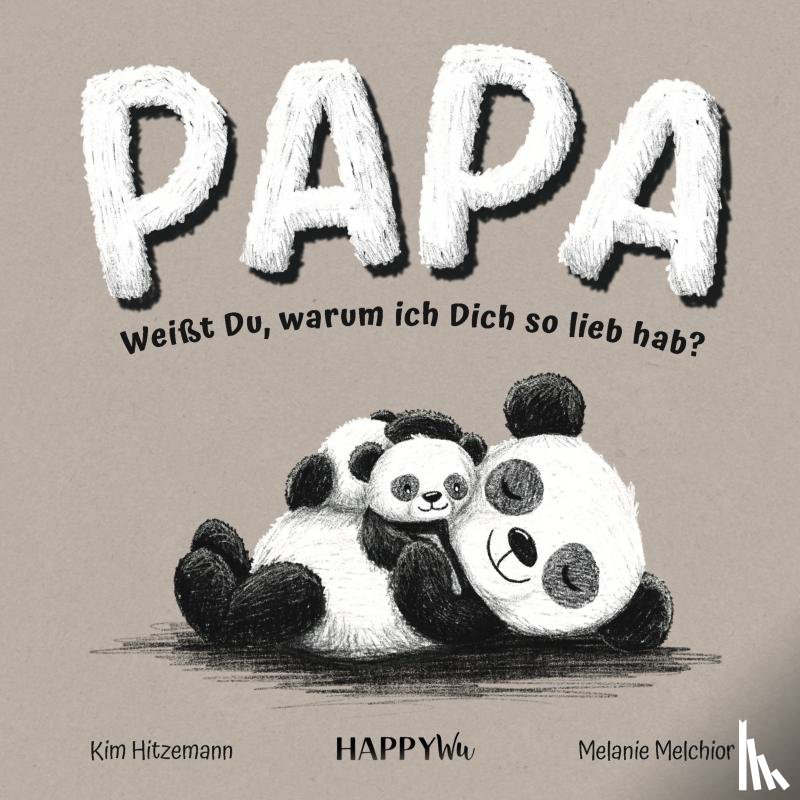Hitzemann, Kim - Papa, weißt du, warum ich dich so lieb hab?