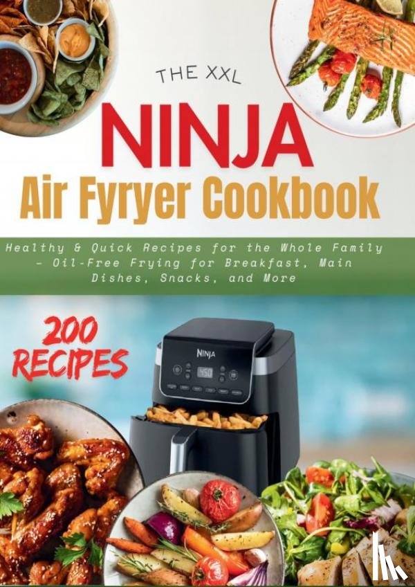 Kross, Nina - THE XXL NINJA AIR FRYER COOKBOOK