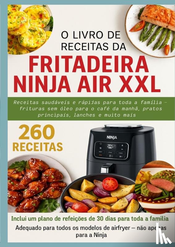 Kross, Nina - O Livro de Receitas da Fritadeira Ninja Air XXL Receitas saudáveis e rápidas para toda a família