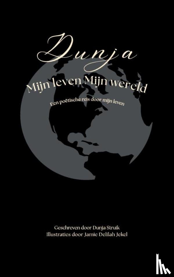 Illustraties door Jamie Delilah Jekel, Geschreven Door Dunja Struik - Dunja Mijn leven Mijn wereld