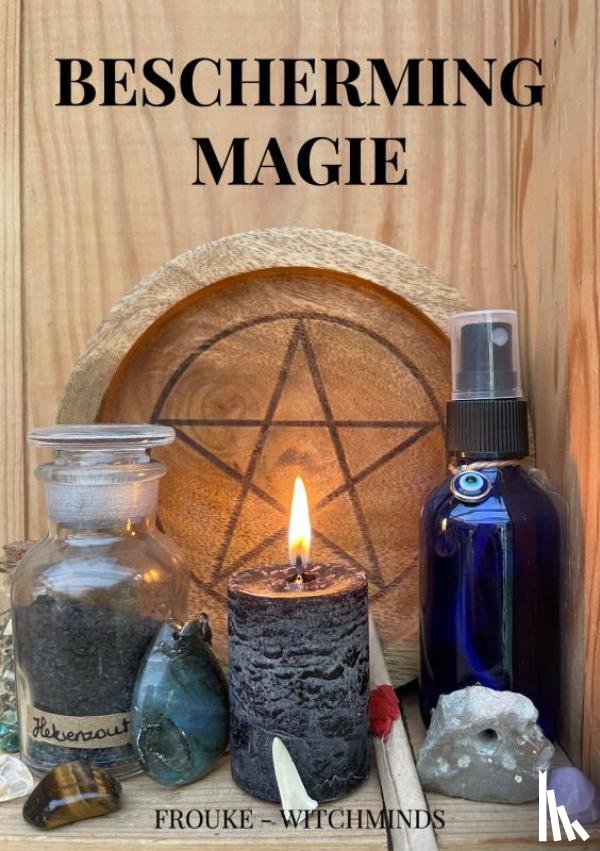 - Witchminds, Frouke - Beschermingsmagie