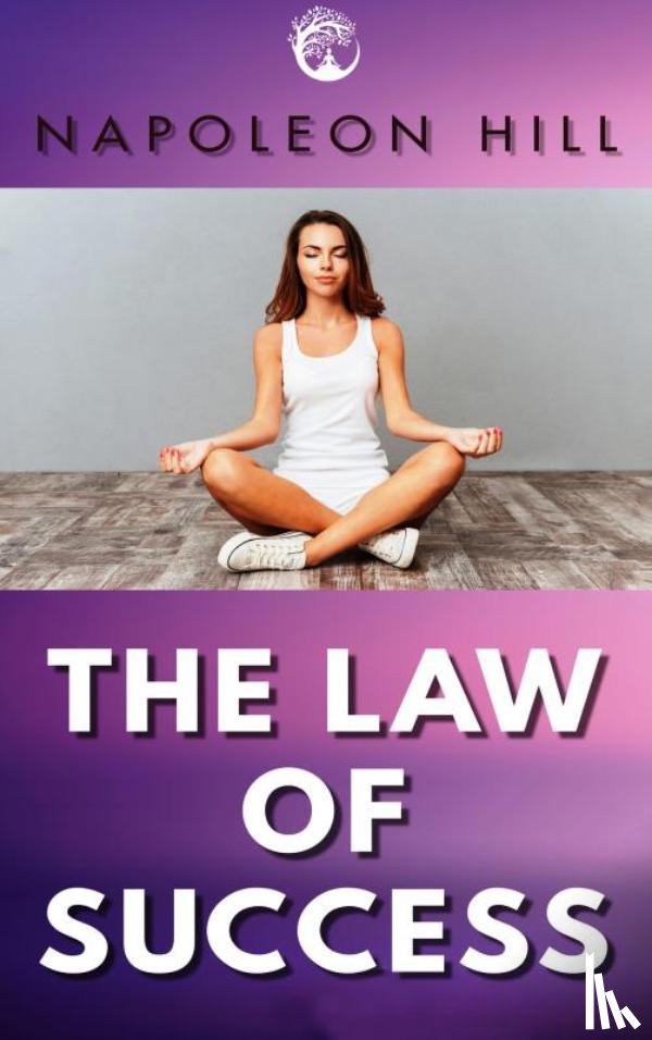Hill, Napoleon - The Law of Success