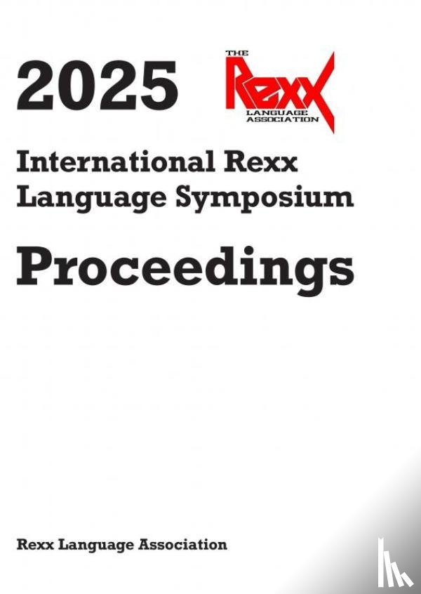 Language Association, Rexx - 2025 International Rexx Language Symposium Proceedings
