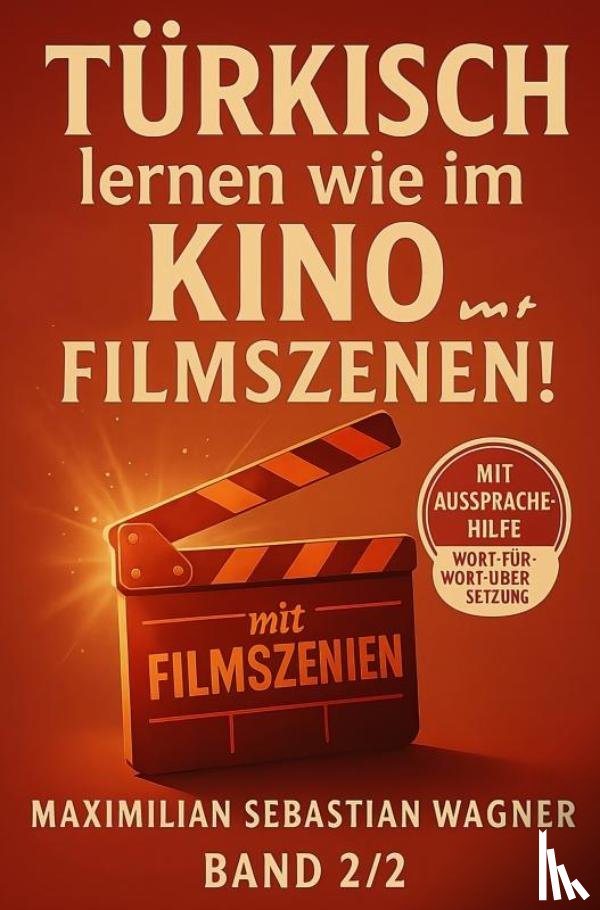 Wagner, Maximilian Sebastian - Türkisch lernen wie im Kino... mit Filmszenen!