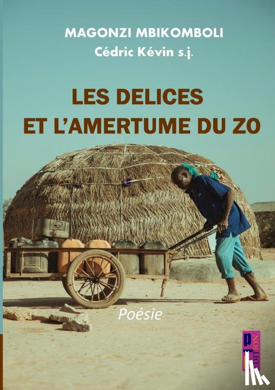 MAGONZI MBIKOMBOLI, Cédric Kévin s.j. - Les délices et l’amertume du Zo