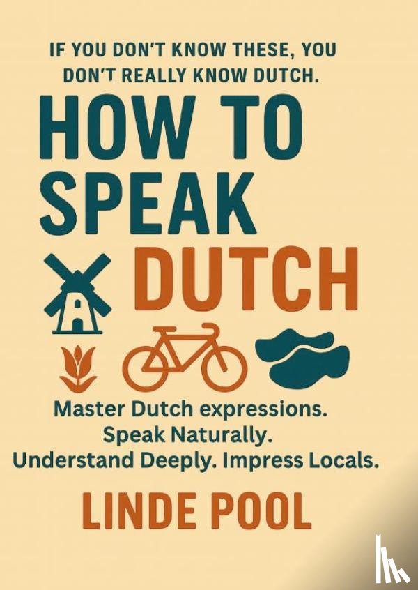 Pool, Linde - HOW TO SPEAK DUTCH - Master Dutch Expressions
