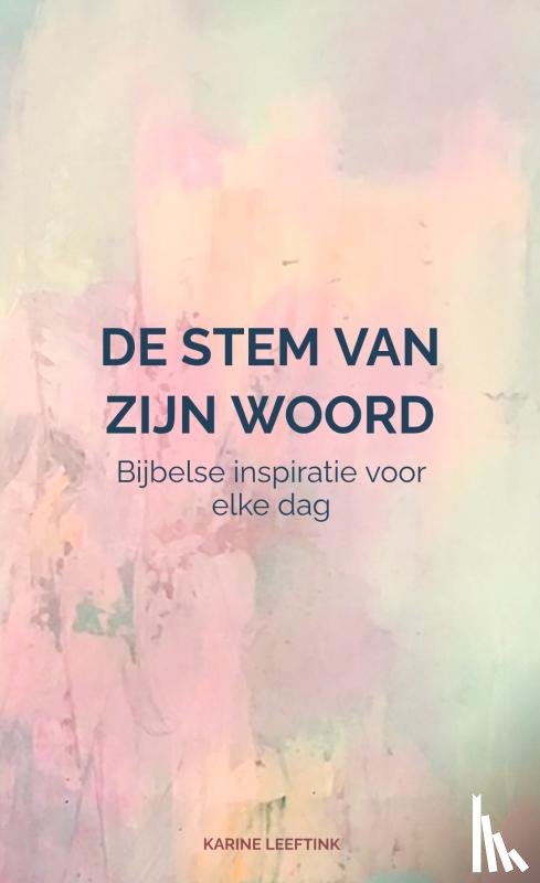 Leeftink, Karine - De stem van zijn Woord