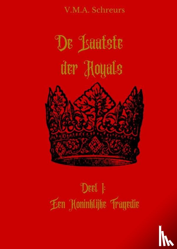 Schreurs, V.M.A. - De Laatste der Royals 1