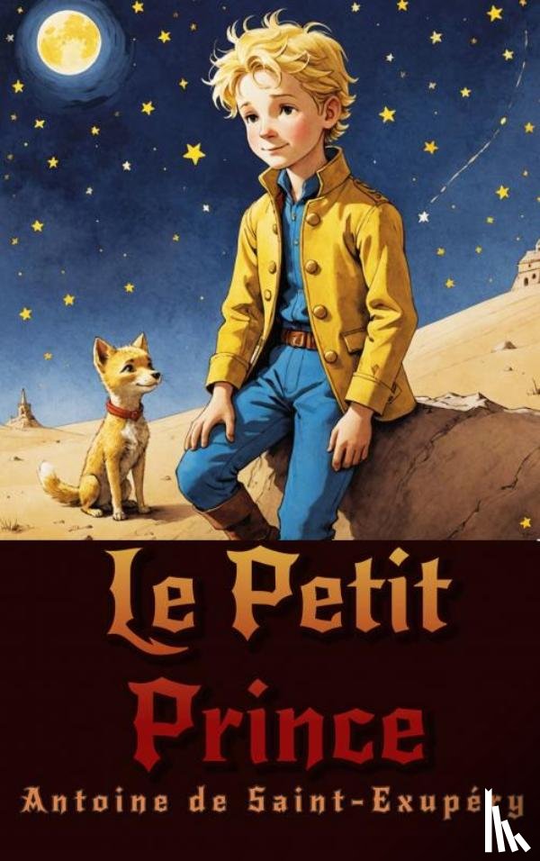 Saint-Exupéry, Antoine De - Le Petit Prince