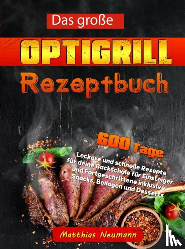 Neumann, Matthias - Das große Optigrill Rezeptbuch