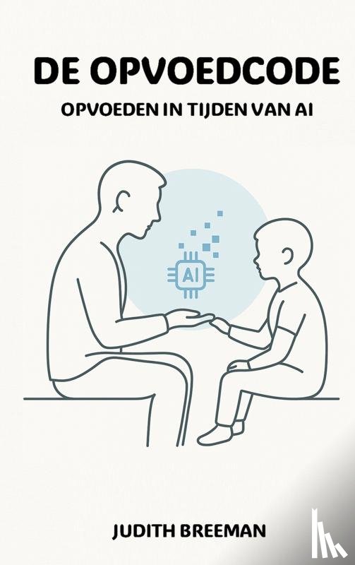 Breeman, Judith - DE OPVOEDCODE