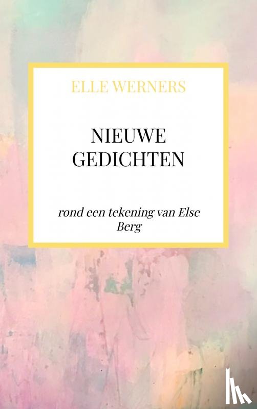WERNERS, ELLE - NIEUWE GEDICHTEN