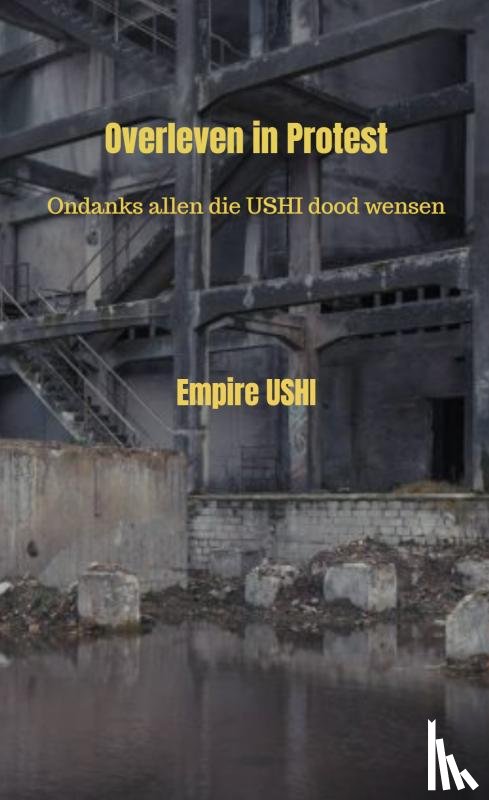 USHI, Empire - Overleven in Protest