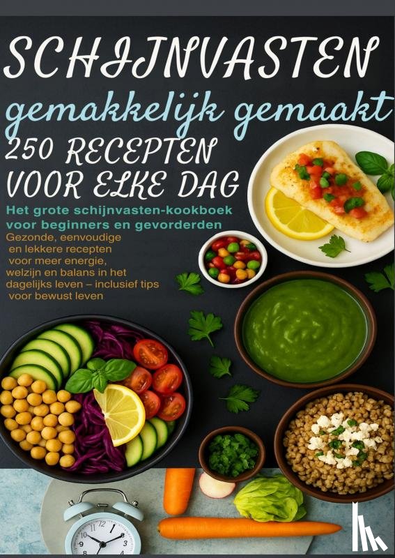 Koch, Emilia - Schijnvasten gemakkelijk gemaakt – 250 recepten voor elke dag Het grote schijnvasten-kookboek voor beginners en gevorderden |