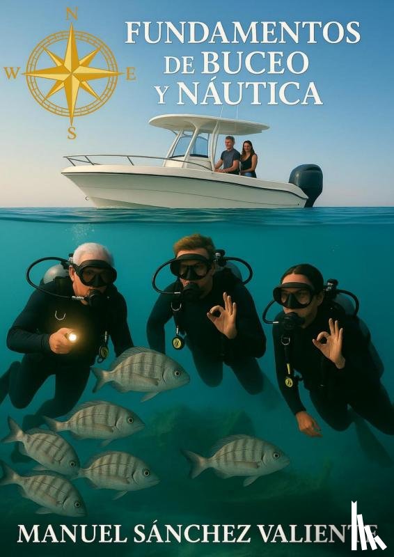 SÁNCHEZ VALIENTE, MANUEL - FUNDAMENTOS DE BUCEO Y NÁUTICA
