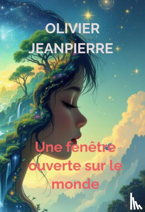 Jeanpierre, Olivier - Une fenêtre ouverte sur le monde