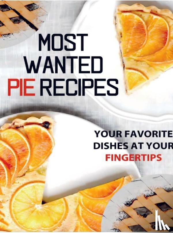 Agrawal, Jatin - Most Wanted Pie Recipes
