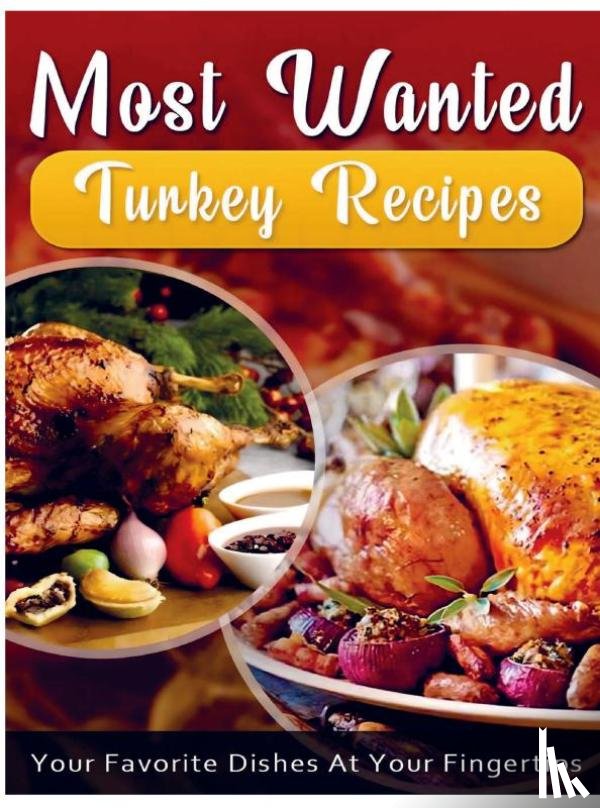 Agrawal, Jatin - Most Wanted Turkey Recipes