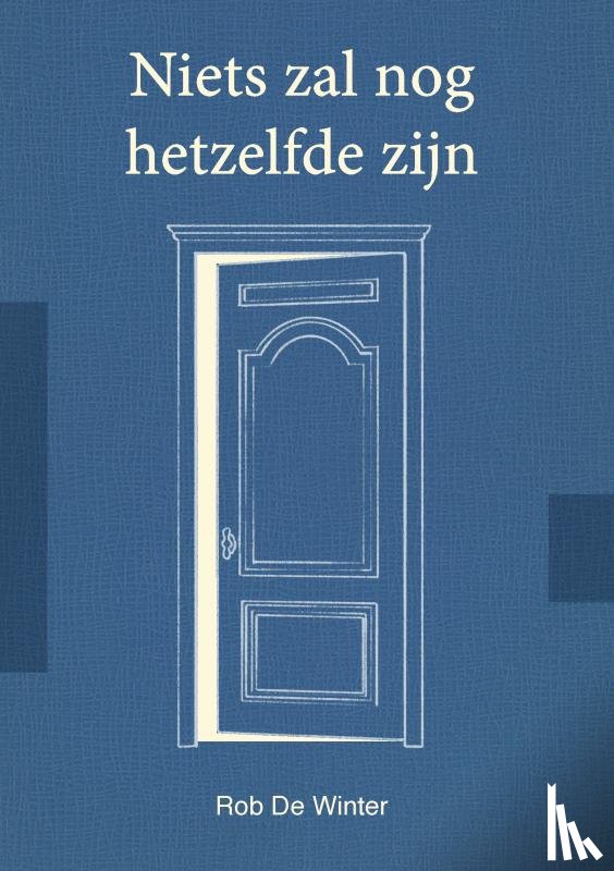De Winter, Rob - Niets zal nog hetzelfde zijn