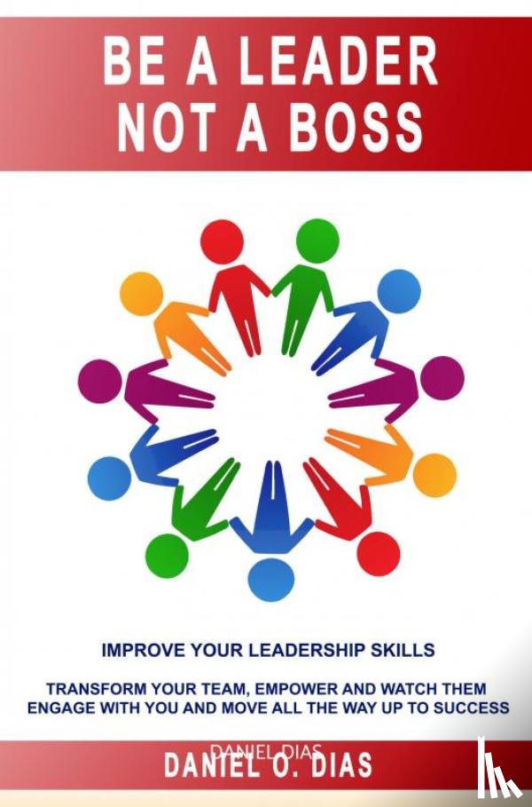 Dias, Daniel - UYOURP in the workplace - be a leader not a boss