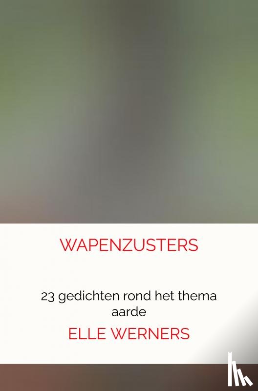 WERNERS, ELLE - WAPENZUSTERS