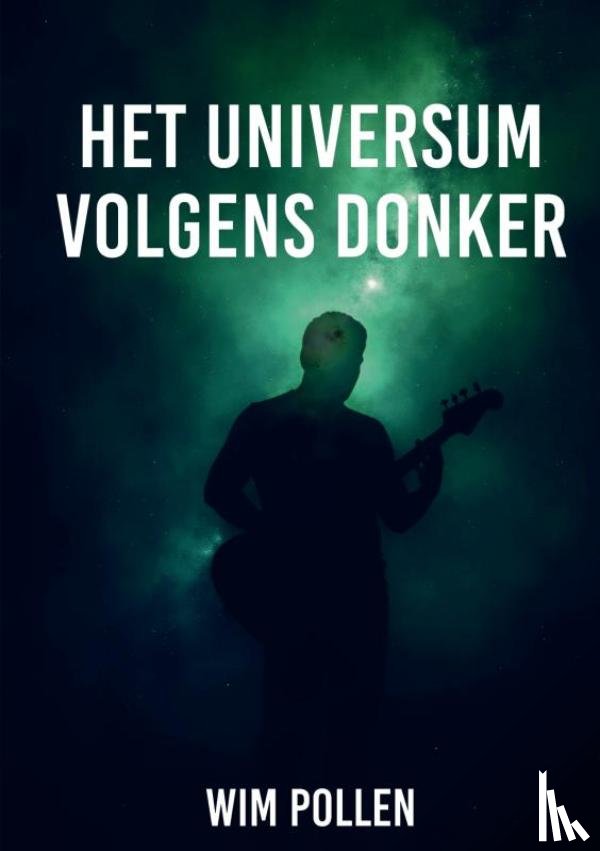 Pollen, Wim - Het universum volgens Donker